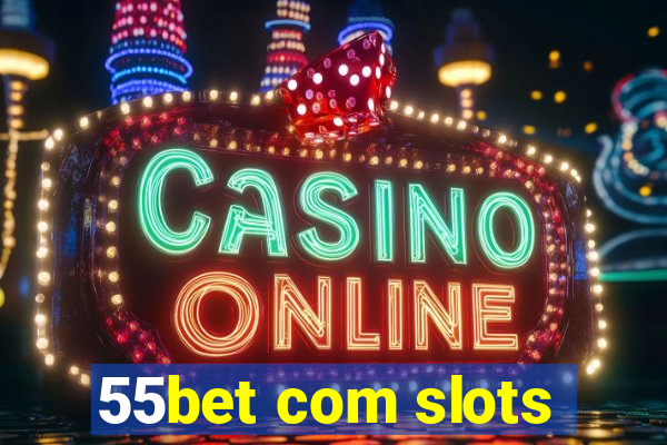 55bet com slots